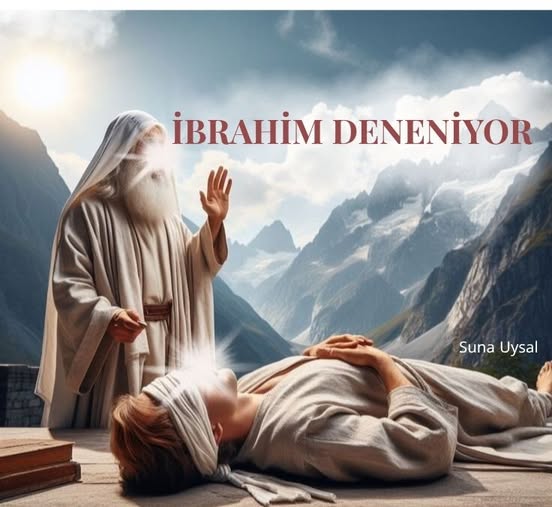 İBRAHİM’İN BÜYÜK DENENMESİ İBRAHİM’İN BÜYÜK DENENMESİ
